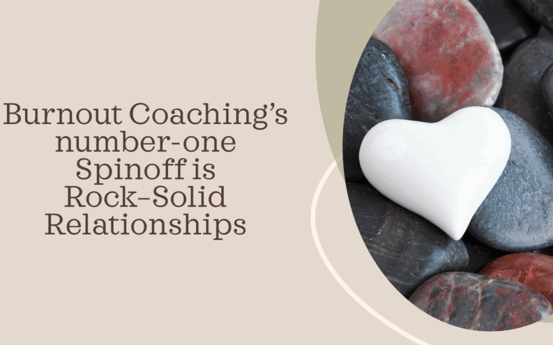Reignite your relationships with Burnout coaching